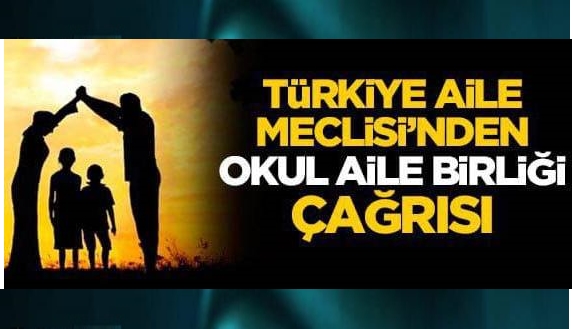 Türkiye Aile Meclisi’nden Okul Aile Birliği çağrısı