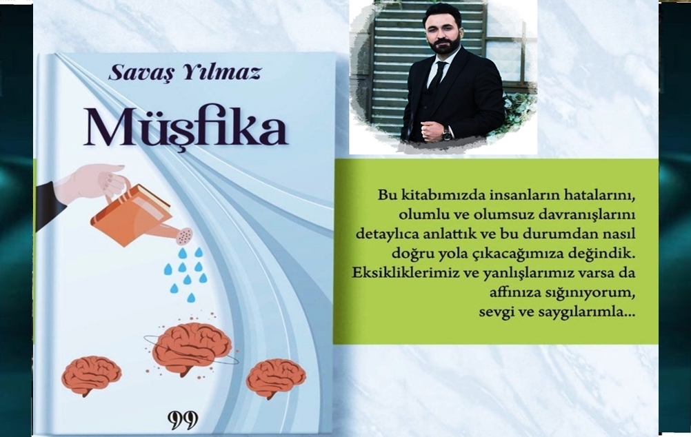 Gazeteci Yazar Savaş Yılmaz’ın Yeni ve Dördüncü Kitabı “Müşfika”