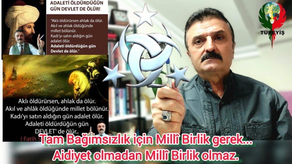 TAM BAĞIMSIZLIK MİLLÎ BİRLİKLE, MİLLÎ BİRLİK ÀİDİYETLE OLUR