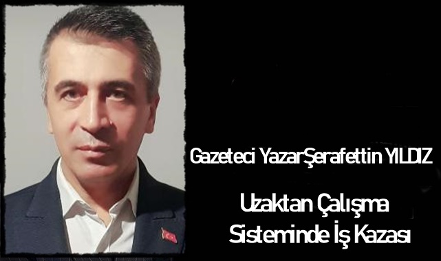 Uzaktan Çalışma Sisteminde İş Kazası