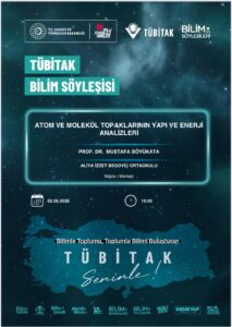 TÜBİTAK Bilim Söyleşileri kapsamında atom ve molekül topakları konuşuldu
