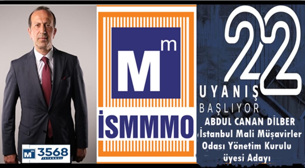 SMMM ABDULCANAN DİLBER “İstanbul Mali Müşavirler Odası Yönetim Kurulu üyesi Adayıyım”