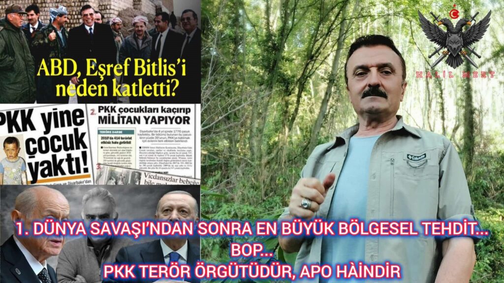 BOP DÜNYA SAVAŞI’NDAN SONRA OSMANLI MİLLETLER TOPLULUĞU İÇİN EN BÜYÜK TEHDİT… PKK TERÖR ÖRGÜTÜDÜR, APO HÀİNDİR.